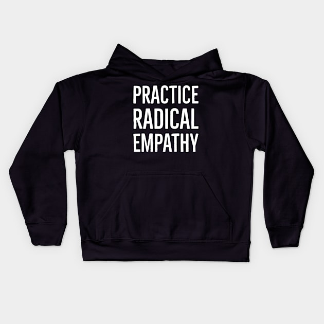 Practice Radical Empathy Kids Hoodie by Suzhi Q